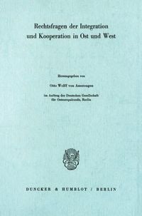 Produktbild: Rechtsfragen der Integration und Kooperation in Ost und West.