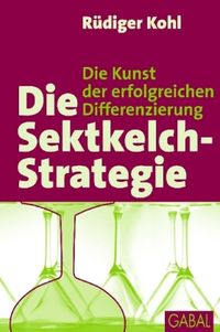 Bild vom Artikel Die Sektkelch-Strategie vom Autor Rüdiger Kohl