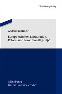 Bild vom Artikel Europa zwischen Restauration, Reform und Revolution 1815-1850 vom Autor Andreas Fahrmeir