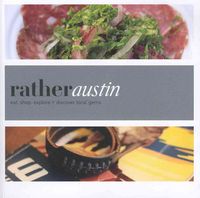 Produktbild: Rather Austin: Eat.Shop Explore > Discover Local Gems