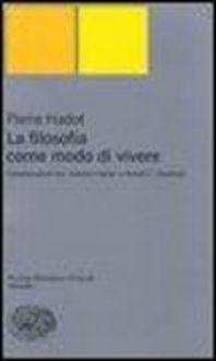 Produktbild: La filosofia come modo di vivere. Conversazioni con Jeannie Carlier e Arnold I. Davidson