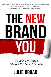 Produktbild: The New Brand You: Your New Image Makes the Sale for You