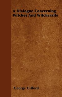 Produktbild: A Dialogue Concerning Witches and Witchcrafts