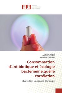 Produktbild: Consommation d'antibiotique et &eacute;cologie bact&eacute;rienne:quelle corr&eacute;lation