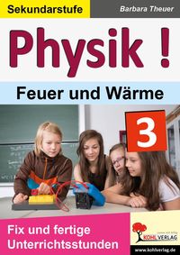 Produktbild: Physik ! / Band 3: Feuer und W&auml;rme