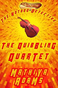 Produktbild: The Quibbling Quartet (The Hot Dog Detective - A Denver Detective Cozy Mystery, #17)