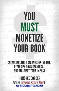 Produktbild: You Must Monetize Your Book (THE YOU MUST BUSINESS BOOK SERIES, #3)