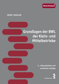 Produktbild: Mugler, J: Grundlagen der BWL der Klein- und Mittelbetriebe