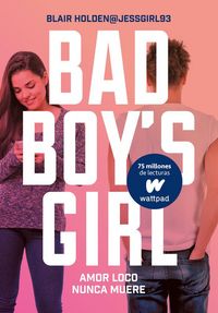 Produktbild: Bad boy's girl 3. Amor loco nunca muere