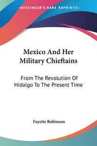 Produktbild: Mexico And Her Military Chieftains