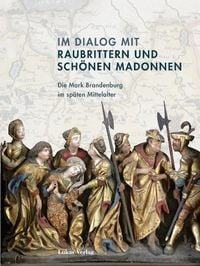 Produktbild: Im Dialog mit Raubrittern und Sch&ouml;nen Madonnen