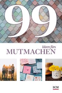 Bild vom Artikel 99 Ideen fürs Mutmachen vom Autor Annegret Prause