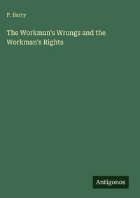 Produktbild: The Workman's Wrongs and the Workman's Rights