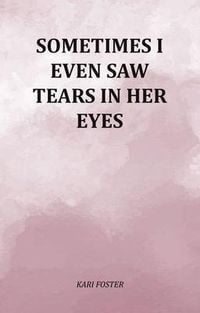 Produktbild: Sometimes I Even Saw Tears In Her Eyes