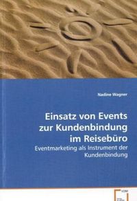 Produktbild: Wagner Nadine: Einsatz von Events zur Kundenbindung im Reise