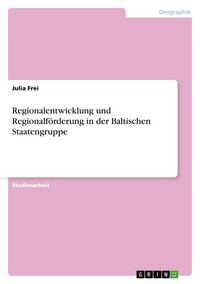 Produktbild: Regionalentwicklung und Regionalf&ouml;rderung in der Baltischen Staatengruppe