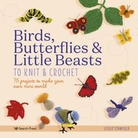 Produktbild: Birds, Butterflies & Little Beasts to Knit & Crochet