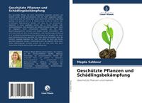 Produktbild: Gesch&uuml;tzte Pflanzen und Sch&auml;dlingsbek&auml;mpfung