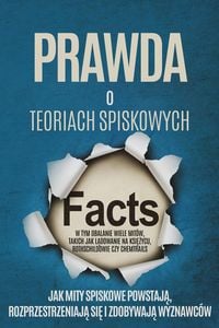 Produktbild: Prawda o Teoriach Spiskowych: Jak Mity Spiskowe Powstaja, Rozprzestrzeniaja sie i Zdobywaja Wyznawc&oacute;w - W tym Obalanie Wiele Mit&oacute;w, takich jak Ladowan