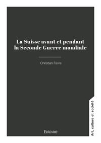 Produktbild: La Suisse avant et pendant la Seconde Guerre mondiale