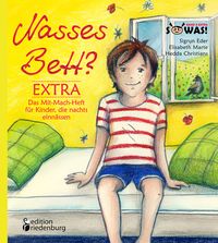 Produktbild: Nasses Bett? EXTRA - Das Mit-Mach-Heft f&uuml;r Kinder, die nachts einn&auml;ssen