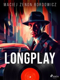 Bild vom Artikel Longplay vom Autor Maciej Zenon Bordowicz