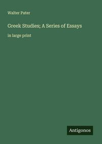 Produktbild: Greek Studies; A Series of Essays
