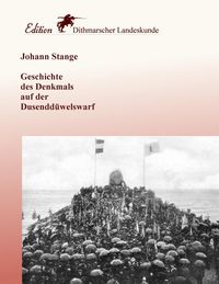 Produktbild: Geschichte des Denkmals auf der Dusendd&uuml;welswarf