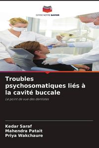 Produktbild: Troubles psychosomatiques li&eacute;s &agrave; la cavit&eacute; buccale