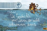 Bild vom Artikel Die Geschichte vom Löwen, der nicht schwimmen konnte vom Autor Martin Baltscheit