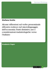 Produktbild: Alcune riflessioni sul verbo pronominale riflessivo tedesco nel microlinguaggio dell'economia. Tratti distintivi, uso e considerazioni traduttologiche verso l'italiano