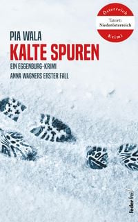 Produktbild: Kalte Spuren: Anna Wagners erster Fall. &Ouml;sterreich Krimi