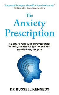 Bild vom Artikel The Anxiety Prescription vom Autor Russell Kennedy
