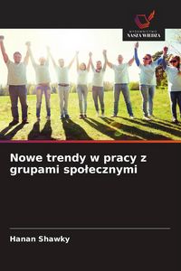 Produktbild: Nowe trendy w pracy z grupami spo&iquest;ecznymi