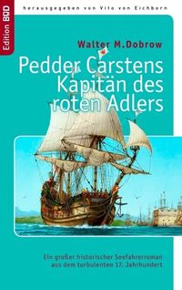Bild vom Artikel Pedder Carstens  Kapitän des roten Adlers vom Autor Walter M. Dobrow