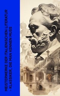 Produktbild: Meisterwerke der italienischen Literatur - Klassiker, die man kennen muss