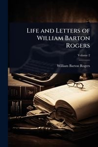Produktbild: Life and Letters of William Barton Rogers