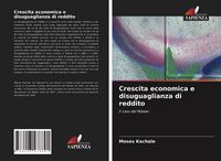 Produktbild: Crescita economica e disuguaglianza di reddito