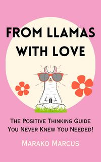 Produktbild: From Llamas with Love: The Positive Thinking Guide You Never Knew You Needed!