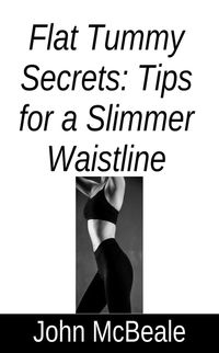 Produktbild: Flat Tummy Secrets: Tips for a Slimmer Waistline