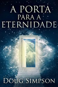 Produktbild: A Porta Para a Eternidade