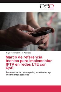 Produktbild: Marco de referencia t&eacute;cnico para implementar IPTV en redes LTE con QoS