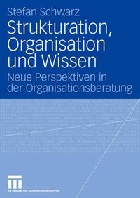 Produktbild: Strukturation, Organisation und Wissen