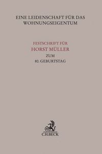 Produktbild: Festschriften, Festgaben, Ged&auml;chtnisschriften / Eine Leidenschaft f&uuml;r das Wohnungseigentum