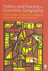 Produktbild: Politics and Practice in Economic Geography