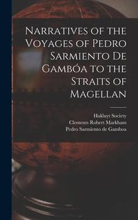 Produktbild: Narratives of the Voyages of Pedro Sarmiento de Gamb&oacute;a to the Straits of Magellan