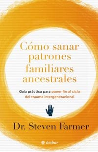 Produktbild: C&oacute;mo sanar patrones familiares ancestrales