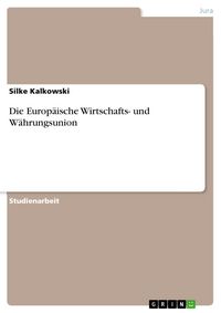 Produktbild: Die Europ&auml;ische Wirtschafts- und W&auml;hrungsunion