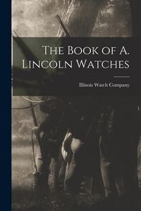 Produktbild: The Book of A. Lincoln Watches