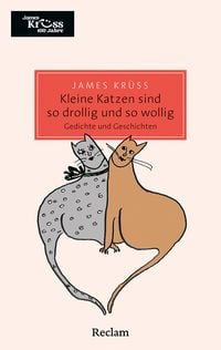 Produktbild: Kleine Katzen sind so drollig und so wollig und so mollig. Gedichte und Geschichten &uuml;ber Katzen